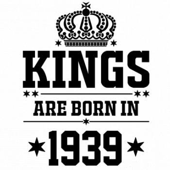 Kings are born in 1939 Kings are born in 1939