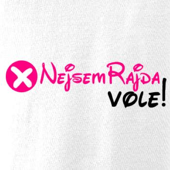 Nejsem Rajda! Vole!