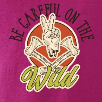 Be Careful on the Wild