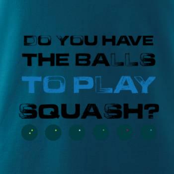 Do you have the balls to play squash