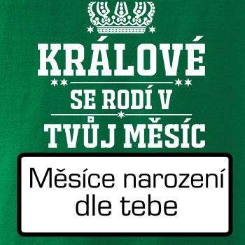 Králové se rodí - tvůj vlastní měsíc