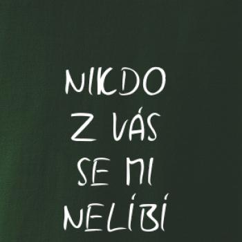 Nikdo z Vás se mi nelíbí