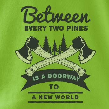 Between every two pines