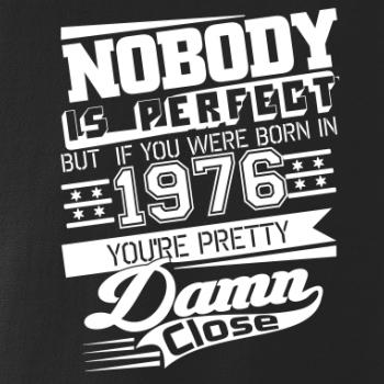 Nobody is perfect - 1976
