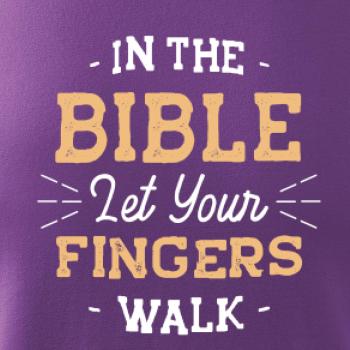 In the Bible let your fingers walk