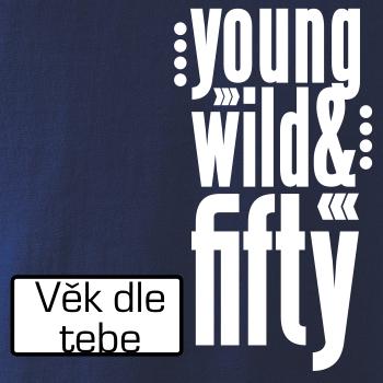 Young Wild & (tvůj věk)