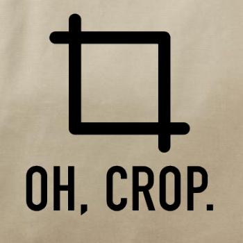 Oh, crop