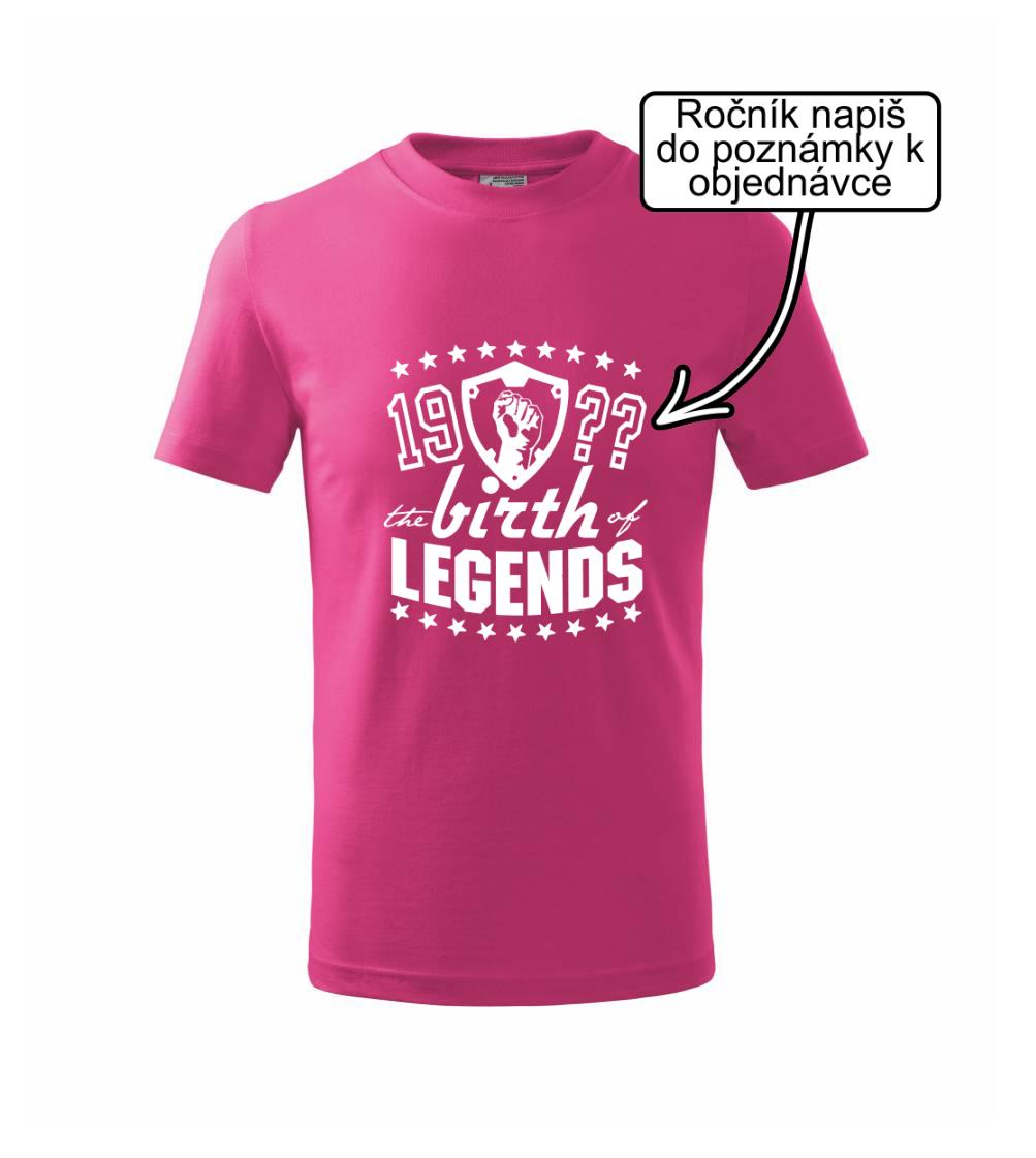 The birth of legends
