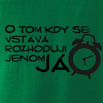 O tom kdy se vstává rozhoduji jenom já
