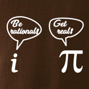 Be rational! Get real!