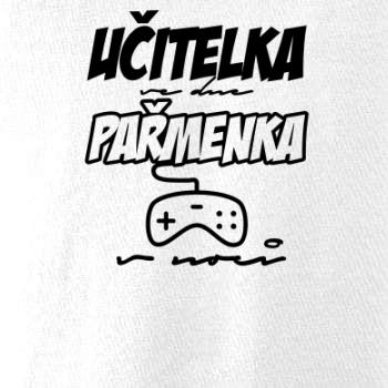 Učitel/učitelka ve dne, pařmen/pařmenka v noci