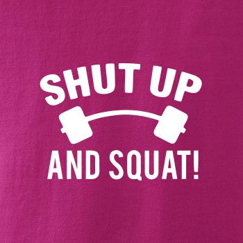 Shut up and squat