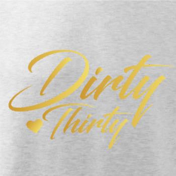 Dirty thirty 30