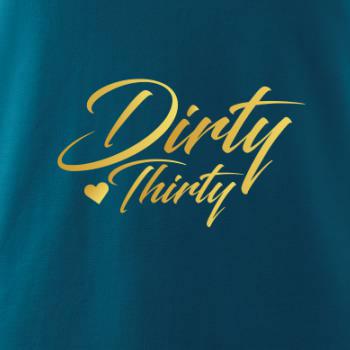 Dirty thirty 30
