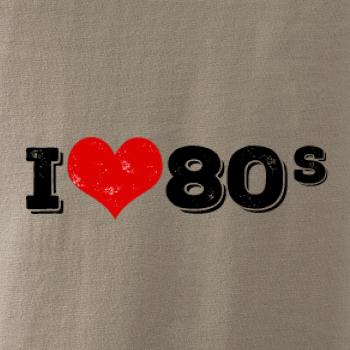 I love 80s