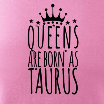 Queens are born as Taurus - Býk