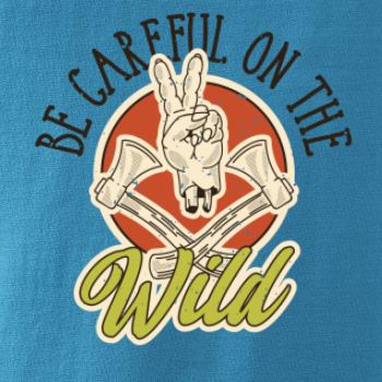 Be Careful on the Wild