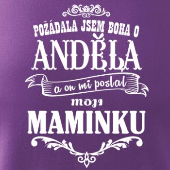 Požádal - a jsem boha o anděla a on mi poslal moji maminku