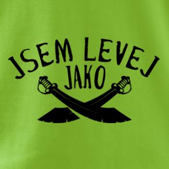 Jsem levej jako šavle