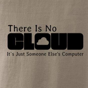 There Is No Cloud Its Just Someone Else's Computer