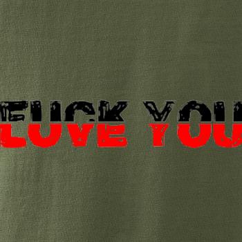 Love you fuck you
