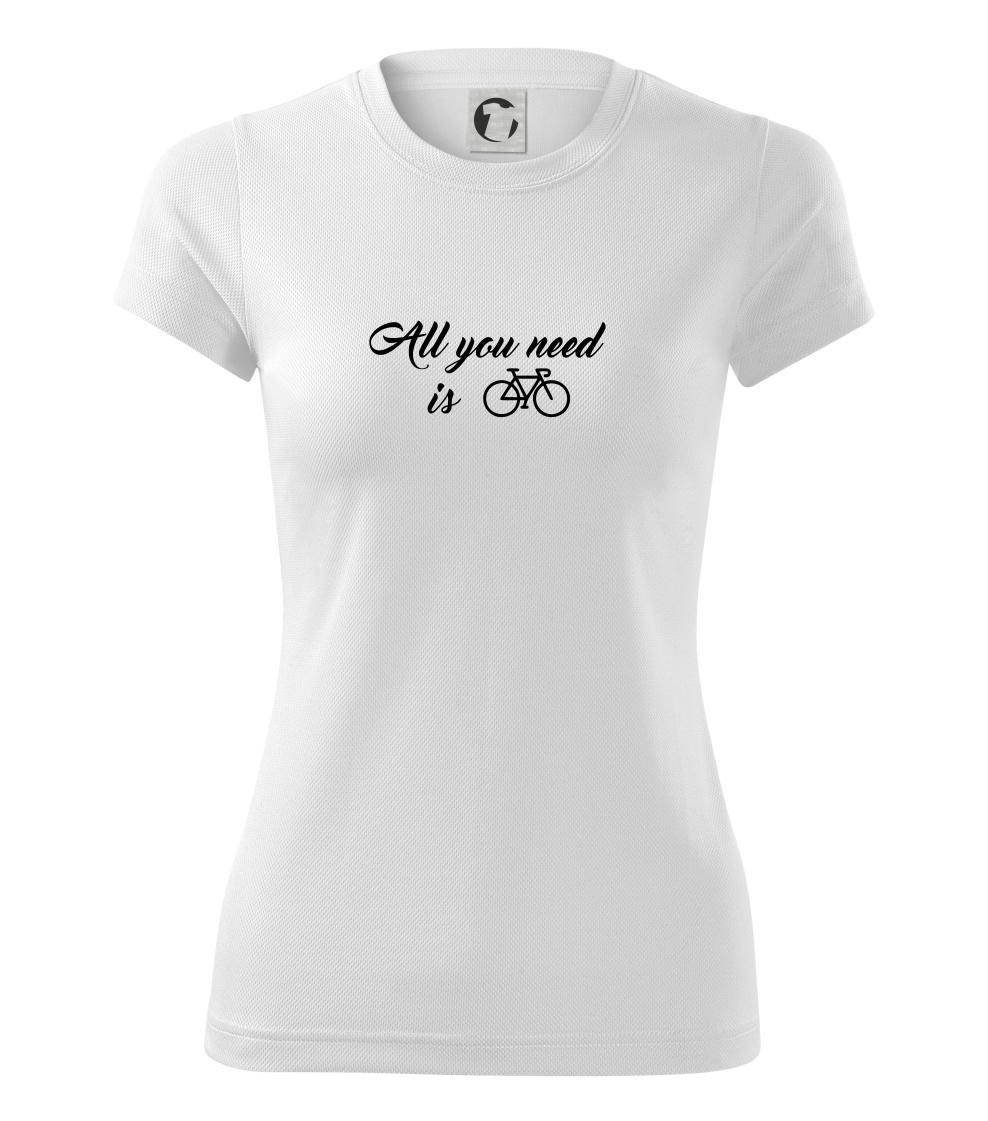 All you need is bike - Dámské Fantasy sportovní (dresovina)