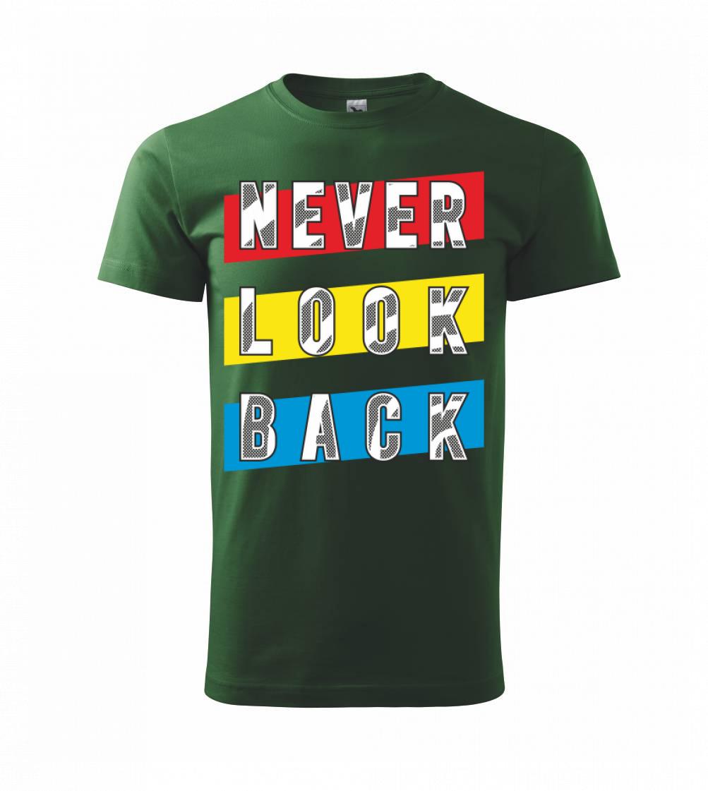 Never look back Never look back