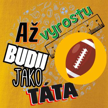 Až vyrostu budu jako táta - Americký fotbal