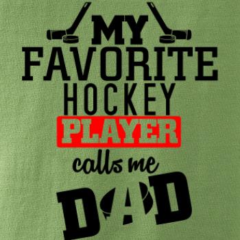 My favorite hockey player calls me DAD / MOM