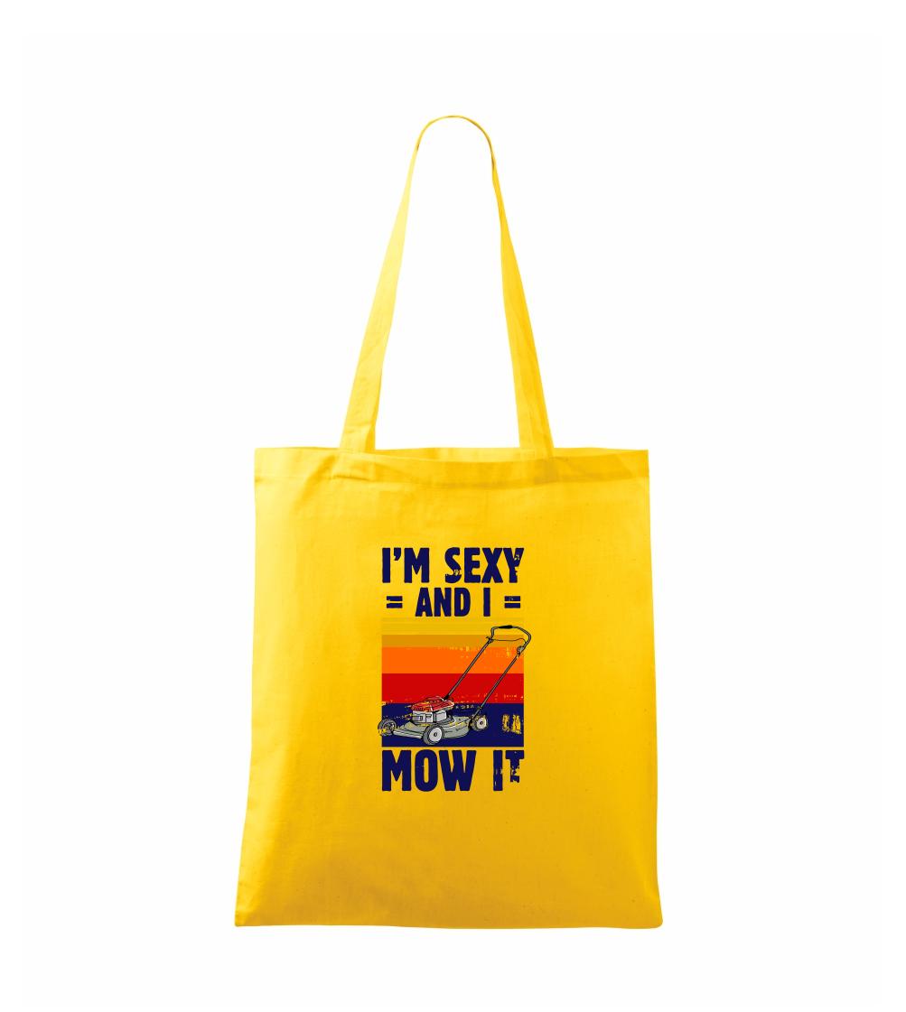 I'm sexy and i mow it