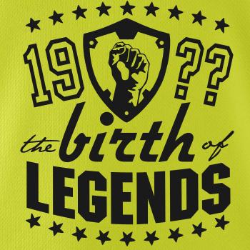 The birth of legends