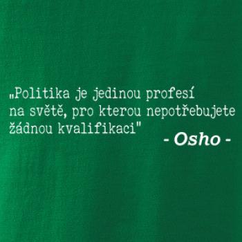 Politika je jedinou profesí na světě