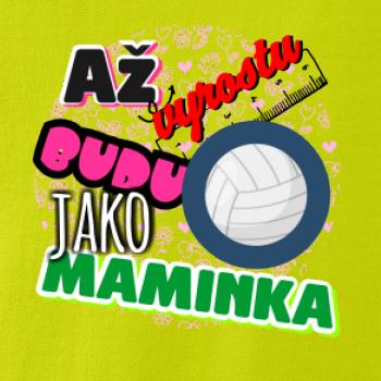 Až vyrostu budu jako maminka - volejbal Až vyrostu budu jako maminka - volejbal