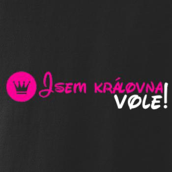 Jsem královna vole! Jsem královna vole!