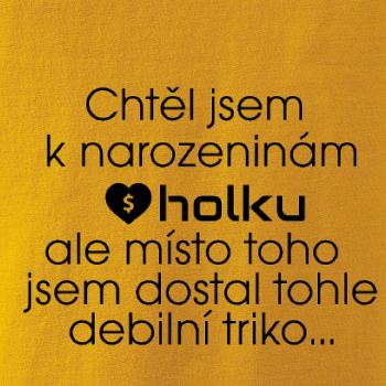 Chtěl jsem k narozeninám holku