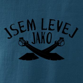 Jsem levej jako šavle