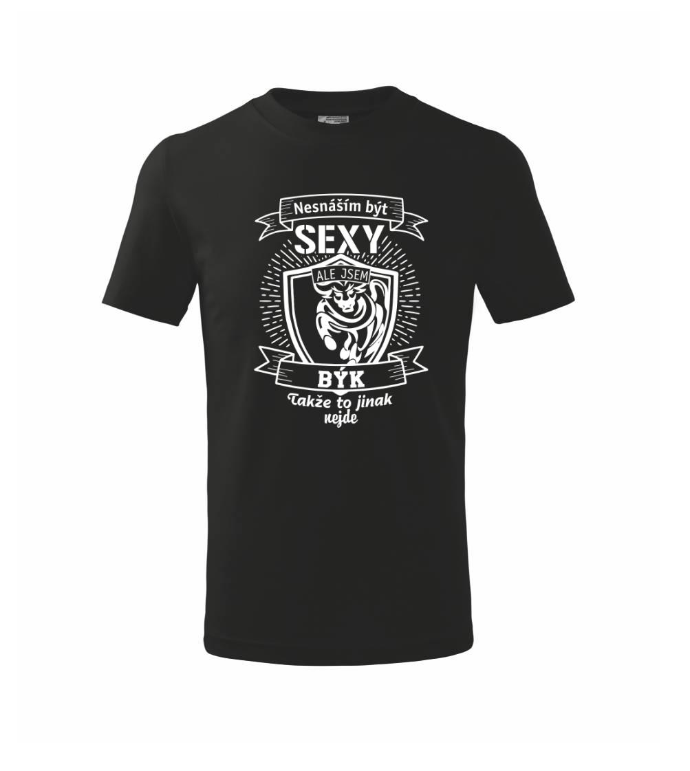 Nesnáším být sexy - Býk