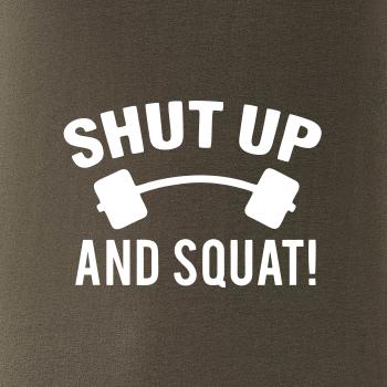 Shut up and squat