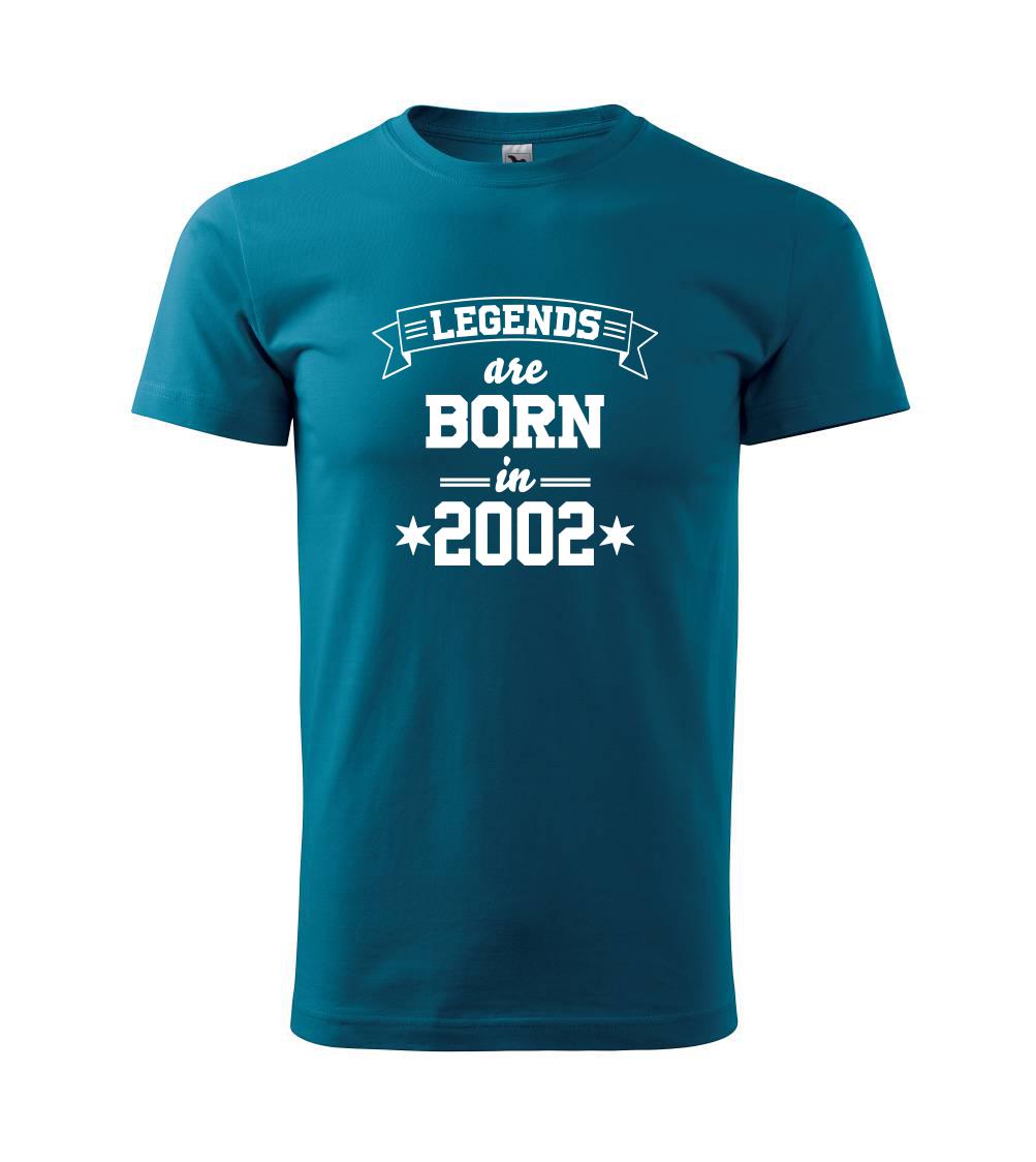 Legends are born in 2002 Legends are born in 2002