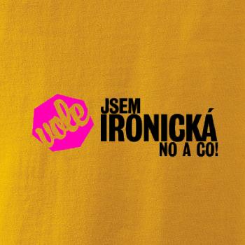 Jsem ironická no a co!
