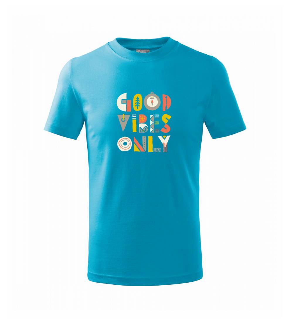 Good vibes only - nápis - Triko dětské basic