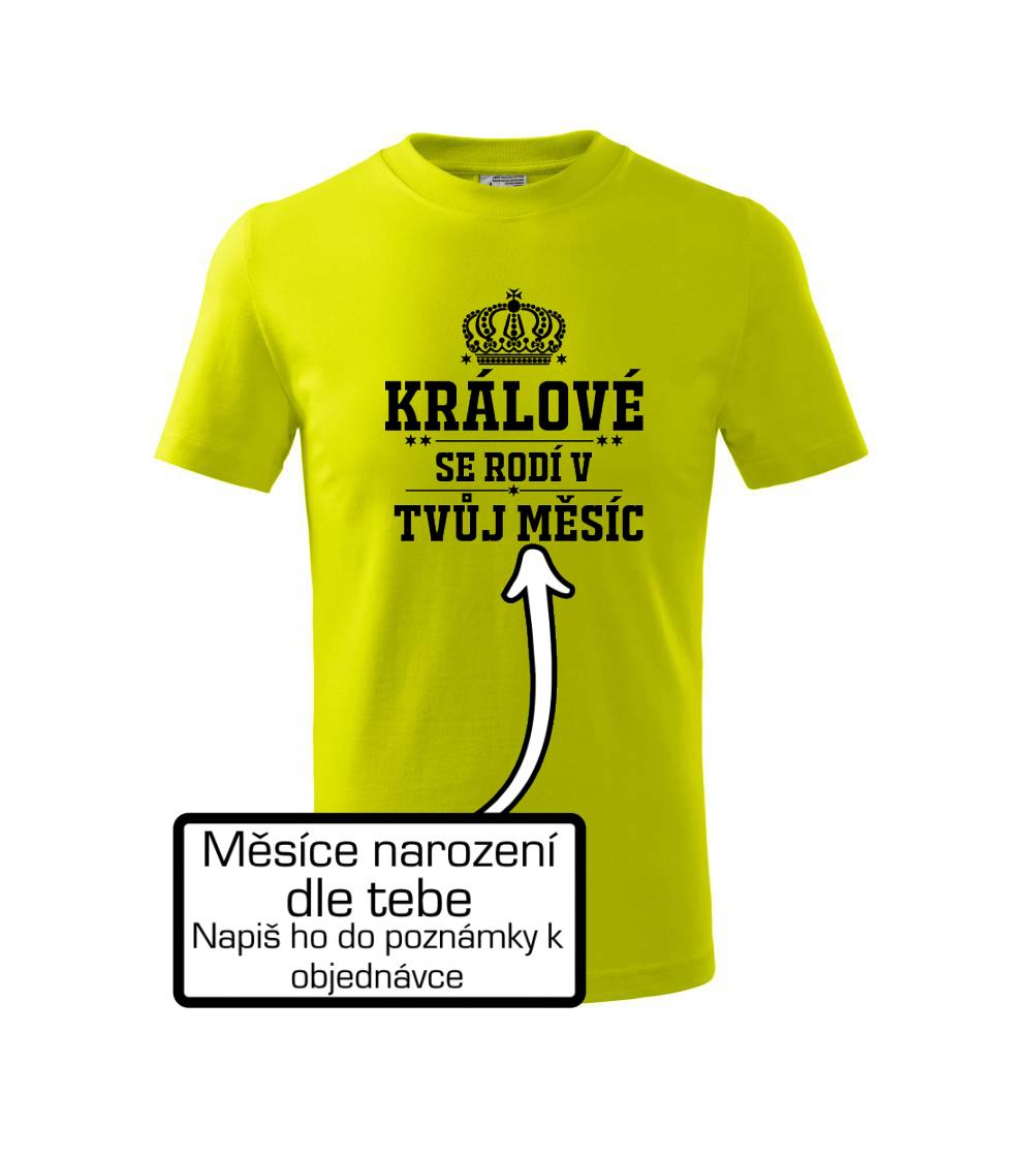 Králové se rodí - tvůj vlastní měsíc