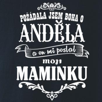 Požádal - a jsem boha o anděla a on mi poslal moji maminku Požádal - a jsem boha o anděla a on mi poslal moji maminku