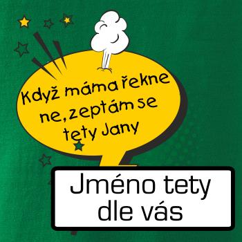 Když máma řekne ne, zeptám se tety BAREVNÉ (vlastní nápis - jméno)