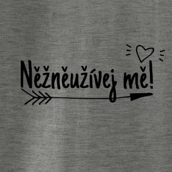 Něžněužívej mě!