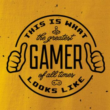 Look like Greatest gamer