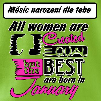 All woman are created - best (vlastní nápis měsíc narození)