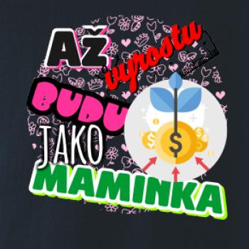 Až vyrostu budu jako maminka - finanční poradkyně