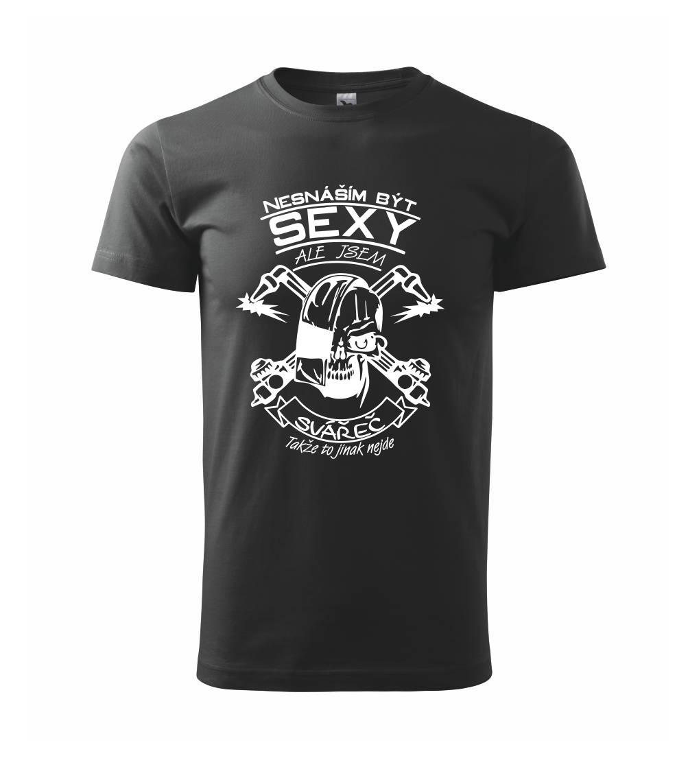 Nesnáším být sexy - svářeč Nesnáším být sexy - svářeč