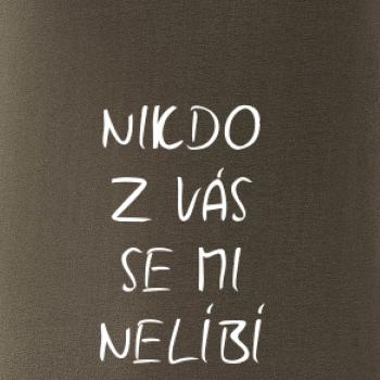 Nikdo z Vás se mi nelíbí